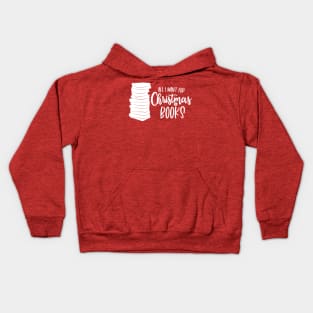 All I Want for Christmas is Books Kids Hoodie